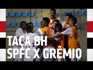 TAÇA BH 2018: SPFC 4 X 0 GRÊMIO | SPFCTV