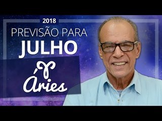 Áries - Horóscopo para Julho de 2018 | João Bidu