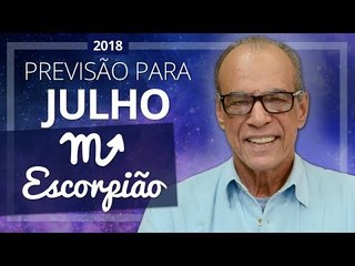 Escorpião - Horóscopo para Julho de 2018 | João Bidu