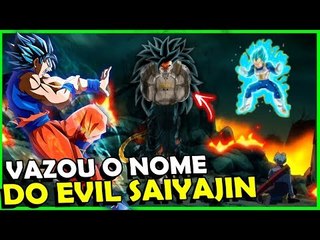 BOMBA! Nome REVELADO, Descubra TUDO sobre o EVIL Saiyajin