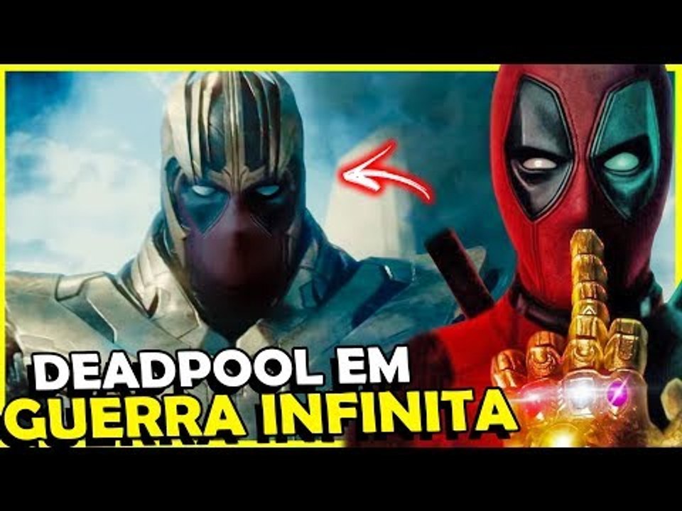 E se o DEADPOOL estivesse em Vingadores Guerra Infinita?