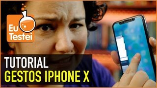 Aprenda a usar os gestos do iPhone X - Tutorial EuTestei