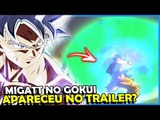 GOKU COM MIGATTE NO GOKUI NO TRAILER DO FILME DO BROLY