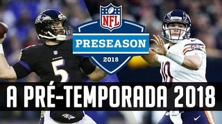 A NFL ESTÁ VOLTANDO! - Prévia da Pré-Temporada 2018