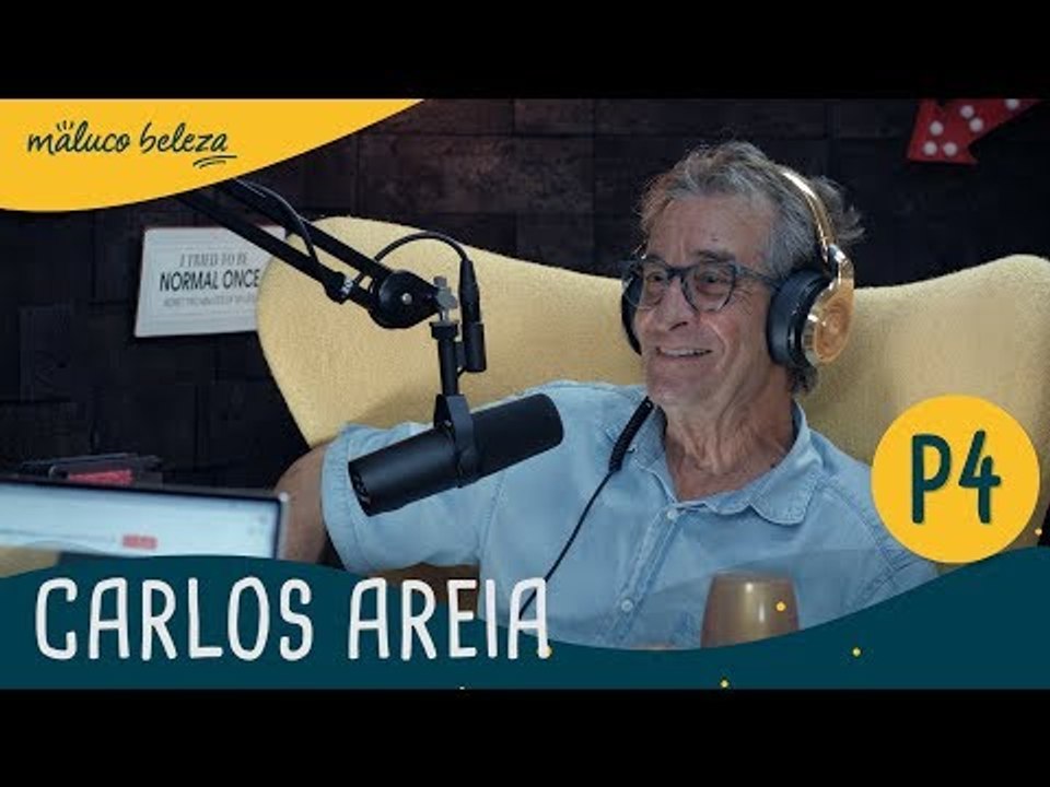 Carlos Areia : P4 : Maluco Beleza