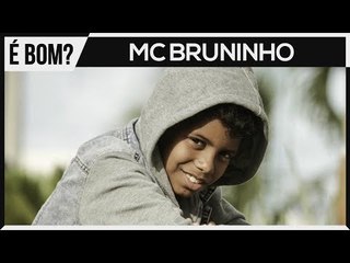 MC BRUNINHO É BOM?!
