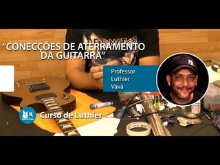 Luthier - Conexões de Aterramento da Guitarra