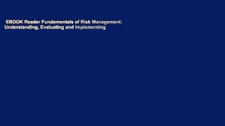 EBOOK Reader Fundamentals of Risk Management: Understanding, Evaluating and Implementing