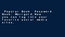 Popular Book  Password Book: Marigold,Now you can log into your favorite social media sites, pay
