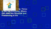 Ebook The Gig Is Up: Thrive in the Gig Economy, Where Old Jobs Are Obsolete and Freelancing Is the