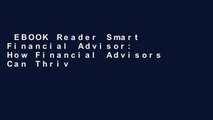 EBOOK Reader Smart Financial Advisor: How Financial Advisors Can Thrive by Embracing Fintech and