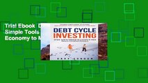 Trial Ebook  Debt Cycle Investing: Simple Tools for Reading the Economy to Make Smarter Investment