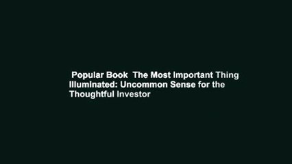 Popular Book  The Most Important Thing Illuminated: Uncommon Sense for the Thoughtful Investor