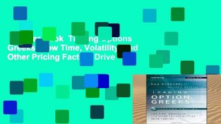 Popular Book  Trading Options Greeks: How Time, Volatility, and Other Pricing Factors Drive