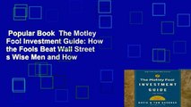Popular Book  The Motley Fool Investment Guide: How the Fools Beat Wall Street s Wise Men and How