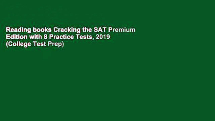 Reading books Cracking the SAT Premium Edition with 8 Practice Tests, 2019 (College Test Prep)