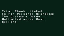 Trial Ebook  Linked In For Personal Branding: The Ultimate Guide Unlimited acces Best Sellers Rank