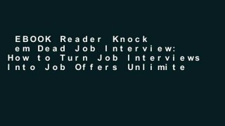 EBOOK Reader Knock  em Dead Job Interview: How to Turn Job Interviews Into Job Offers Unlimited