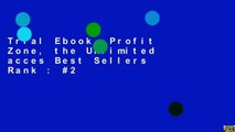 Trial Ebook  Profit Zone, the Unlimited acces Best Sellers Rank : #2