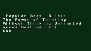 Popular Book  Blink: The Power of Thinking Without Thinking Unlimited acces Best Sellers Rank : #1