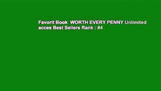 Favorit Book  WORTH EVERY PENNY Unlimited acces Best Sellers Rank : #4