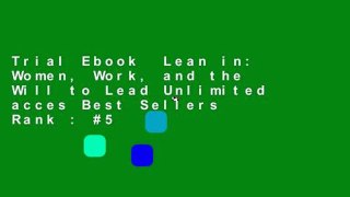 Trial Ebook  Lean in: Women, Work, and the Will to Lead Unlimited acces Best Sellers Rank : #5
