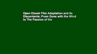 Open Ebook Film Adaptation and Its Discontents: From Gone with the Wind to The Passion of the