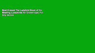 Best E-book The Ladybird Book of the Meeting (Ladybirds for Grown-Ups) For Any device