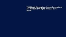Trial Ebook  Working Law: Courts, Corporations, and Symbolic Civil Rights (Chicago Series in Law