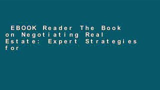 EBOOK Reader The Book on Negotiating Real Estate: Expert Strategies for Getting the Best Deals