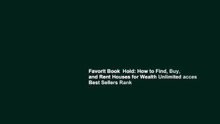 Favorit Book  Hold: How to Find, Buy, and Rent Houses for Wealth Unlimited acces Best Sellers Rank