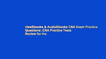 Download Video: viewEbooks & AudioEbooks CNA Exam Practice Questions: CNA Practice Tests   Review for the