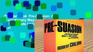 Popular Book  Pre-Suasion: A Revolutionary Way to Influence and Persuade Unlimited acces Best