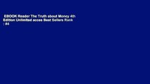EBOOK Reader The Truth about Money 4th Edition Unlimited acces Best Sellers Rank : #4