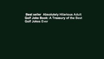 Best seller  Absolutely Hilarious Adult Golf Joke Book: A Treasury of the Best Golf Jokes Ever