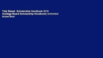 Trial Ebook  Scholarship Handbook 2018 (College Board Scholarship Handbook) Unlimited acces Best