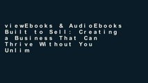 viewEbooks & AudioEbooks Built to Sell: Creating a Business That Can Thrive Without You Unlimited