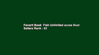 Favorit Book  Fish Unlimited acces Best Sellers Rank : #2