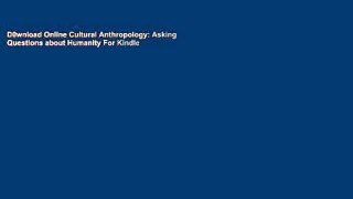 D0wnload Online Cultural Anthropology: Asking Questions about Humanity For Kindle