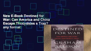 New E-Book Destined for War: Can America and China Escape Thucydides s Trap? any format