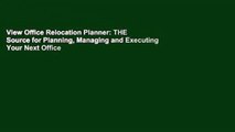 View Office Relocation Planner: THE Source for Planning, Managing and Executing Your Next Office