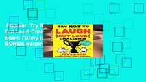 Popular  Try Not to Laugh Out Loud Challenge Joke Book: Funny jokes   BONUS Scoring Pages! For