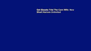 Get Ebooks Trial The Corn Wife: New Short Horrors Unlimited