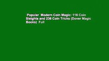 Popular  Modern Coin Magic: 116 Coin Sleights and 236 Coin Tricks (Dover Magic Books)  Full