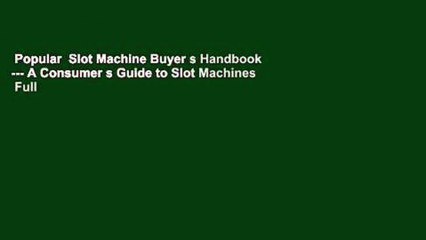 Popular  Slot Machine Buyer s Handbook --- A Consumer s Guide to Slot Machines  Full