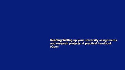 Reading Writing up your university assignments and research projects: A practical handbook (Open