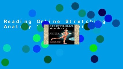 Reading Online Stretching Anatomy For Any device