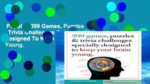 Popular  399 Games, Puzzles   Trivia Challenges Specially Designed To Keep Your Brain Young.