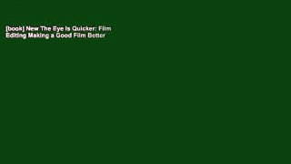 [book] New The Eye Is Quicker: Film Editing Making a Good Film Better