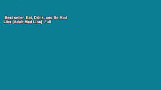 Best seller  Eat, Drink, and Be Mad Libs (Adult Mad Libs)  Full